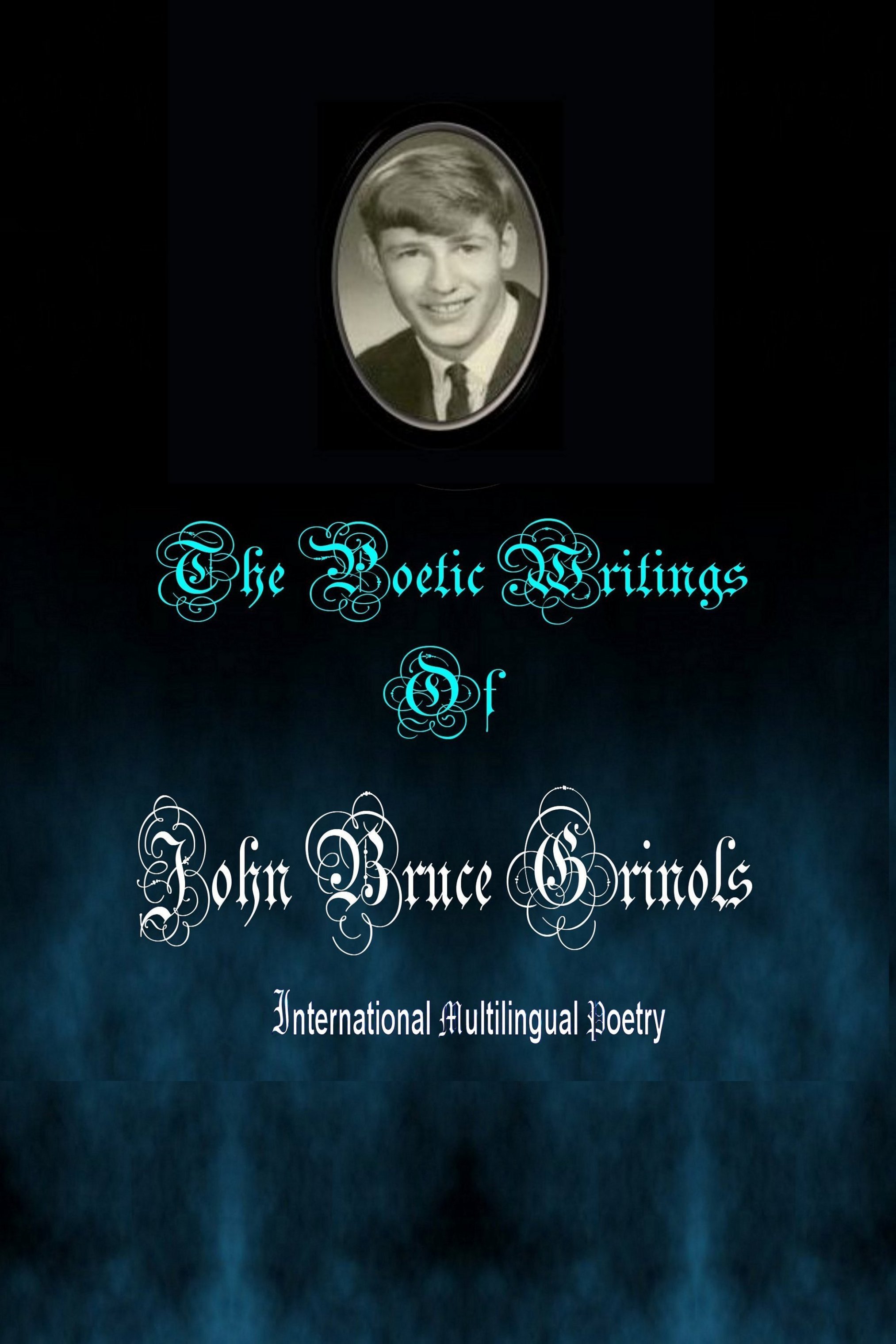 The Poetic Writings of John Bruce Grinols